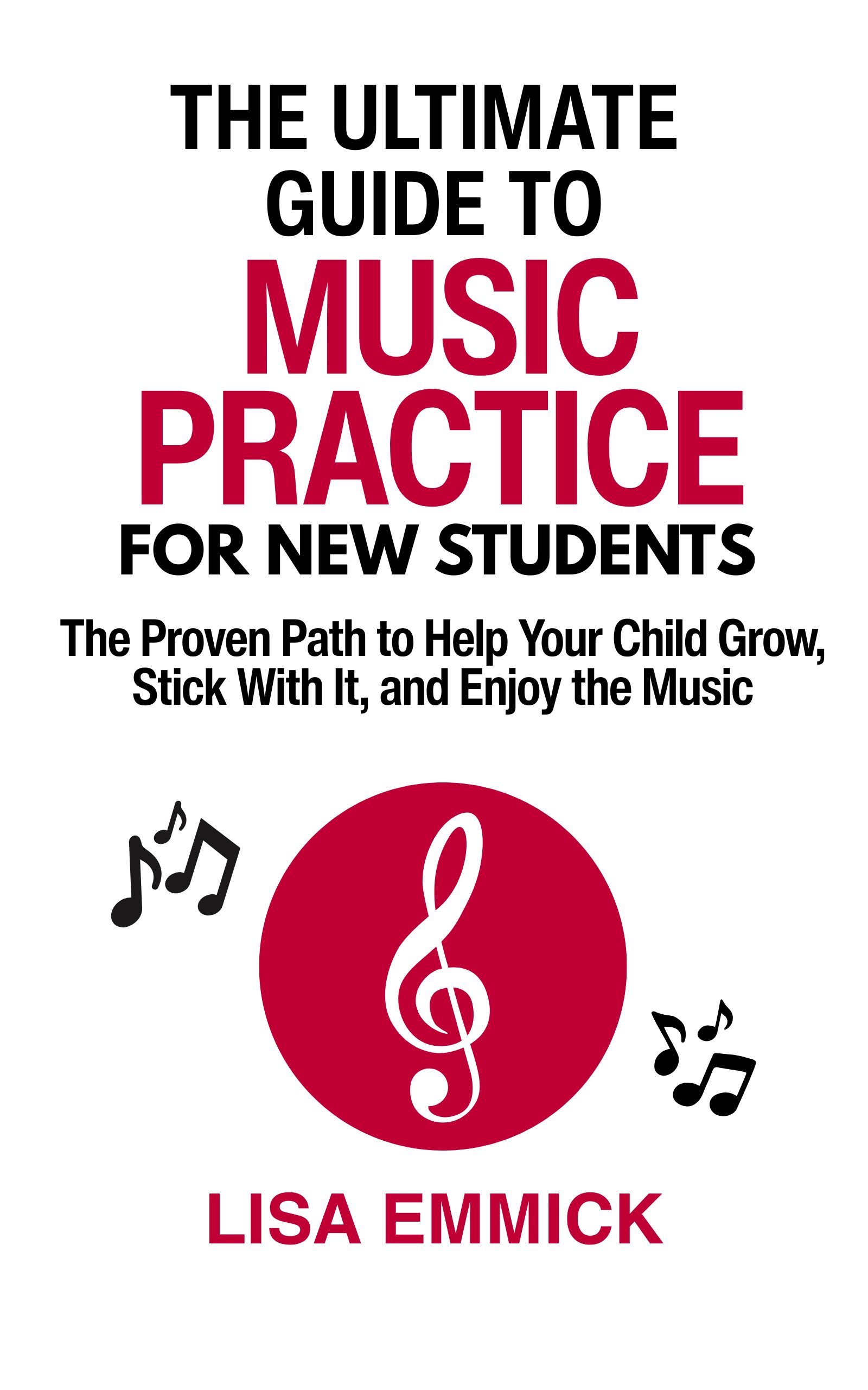 Cover of the Book: The Ultimate Guide to Music Practice for New Students" Cover of the Book: The Ultimate Guide to Music Practice for New Students"